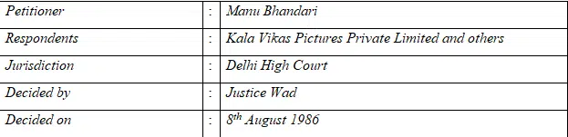 Manu Bhandari v. Kala Vikas Pictures Private Limited and others AIR 1987 Delhi 13