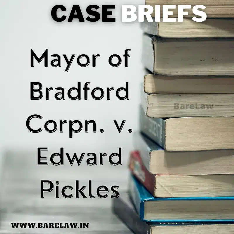 alt="Case brief of Mayor of Bradford Corpn. v. Edward Pickles"
