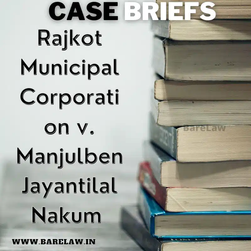 alt="Case brief of Rajkot Municipal Corporation v. Manjulben Jayantilal Nakum "