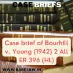 alt="Case brief of Bourhill v. Young (1942) 2 All ER 396 (HL)"