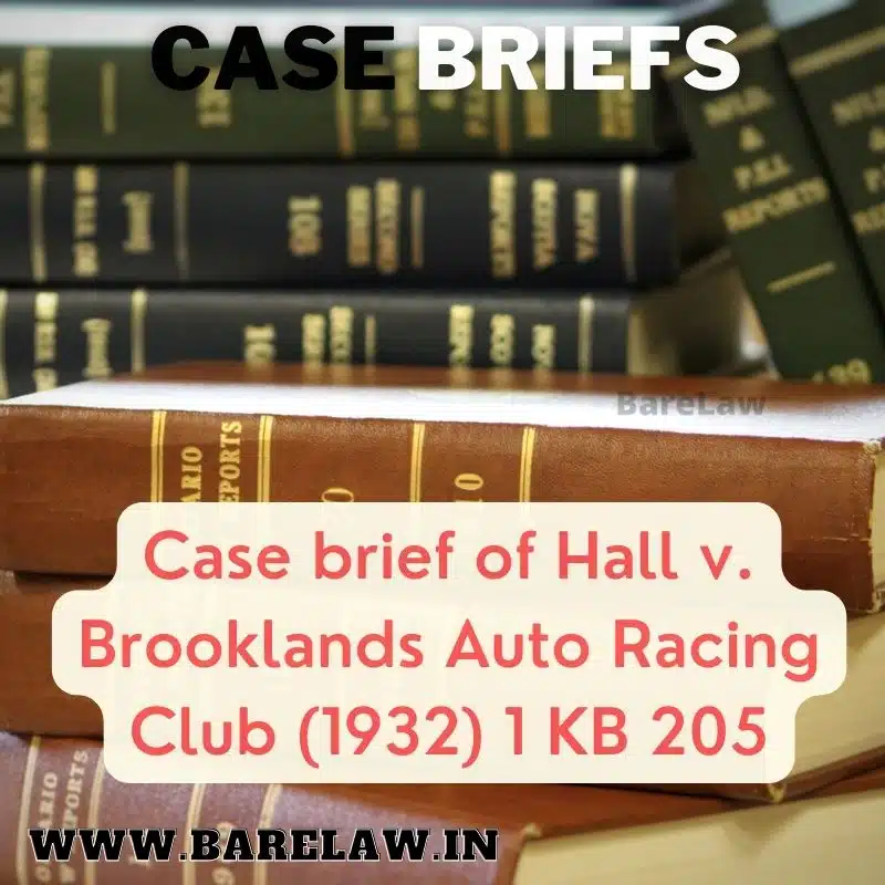 alt="Case brief of Hall v. Brooklands Auto Racing Club (1932) 1 KB 205"