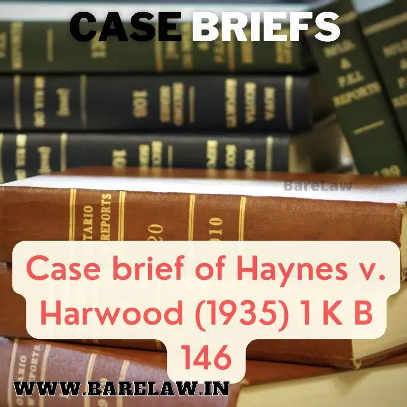 alt="Case brief of Haynes v. Harwood (1935) 1 K B 146"
