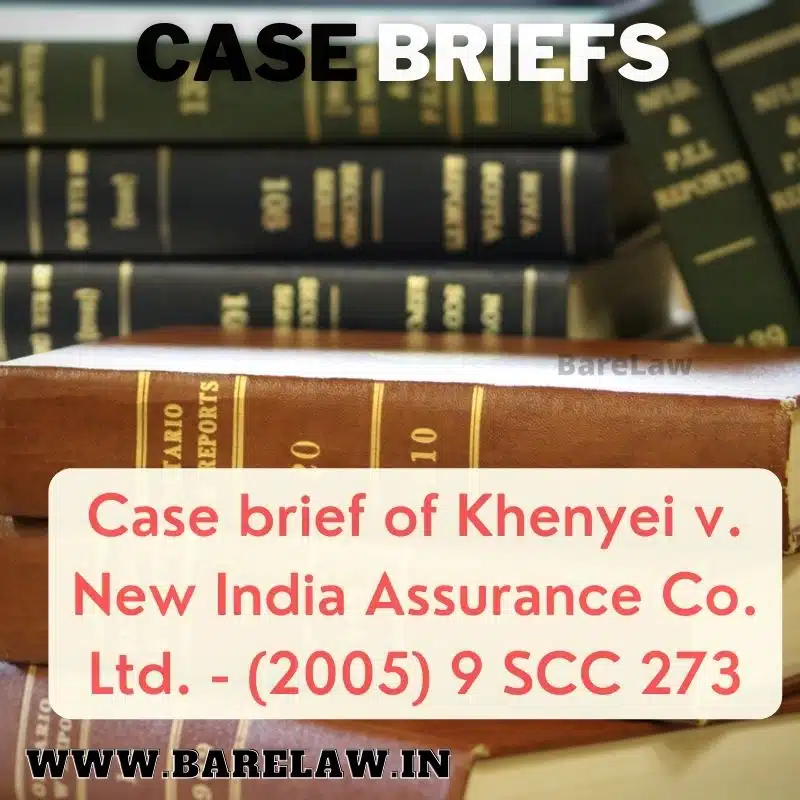 alt="Case brief of Khenyei v. New India Assurance Co. Ltd. - (2005) 9 SCC 273"