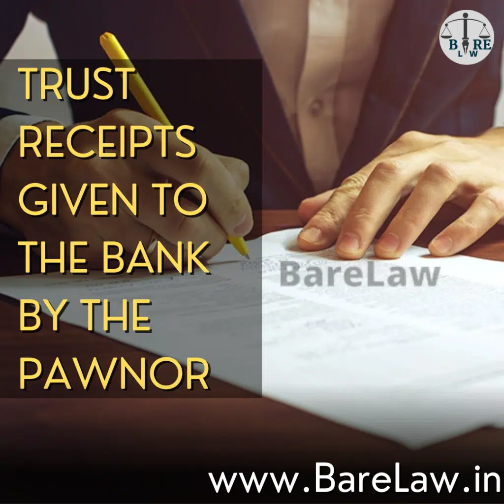 alt="TRUST RECEIPTS GIVEN TO THE BANK BY THE PAWNOR"
