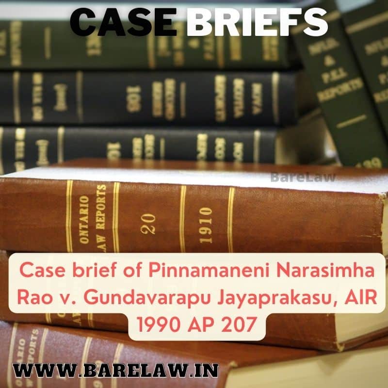 alt="case brief of Pinnamaneni Narasimha Rao v. Gundavarapu Jayaprakasu, AIR 1990 AP 207"