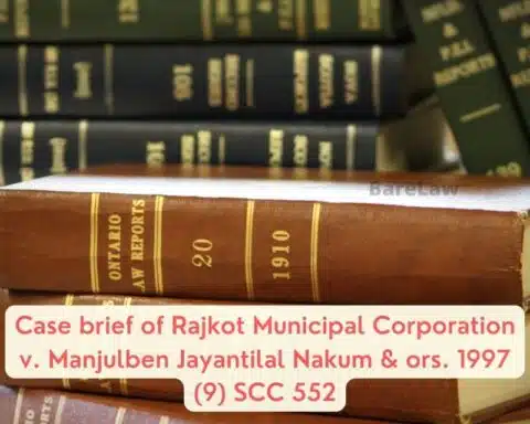 alt="case brief of Rajkot Municipal Corporation v. Manjulben Jayantilal Nakum & ors. 1997 (9) SCC 552"