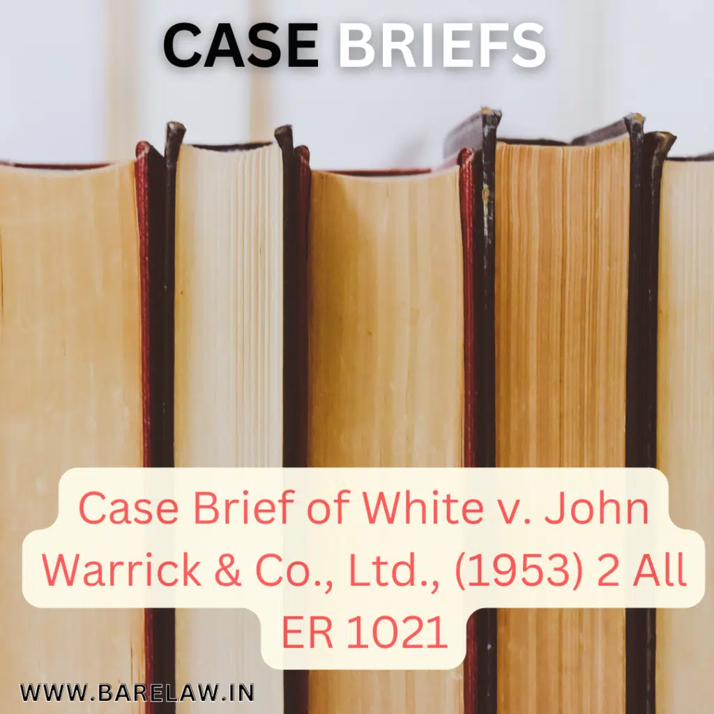 alt="Case Brief of White v. John Warrick & Co., Ltd., (1953) 2 All ER 1021"