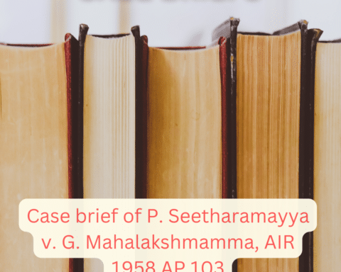 alt="Case brief of P. Seetharamayya v. G. Mahalakshmamma, AIR 1958 AP 103"