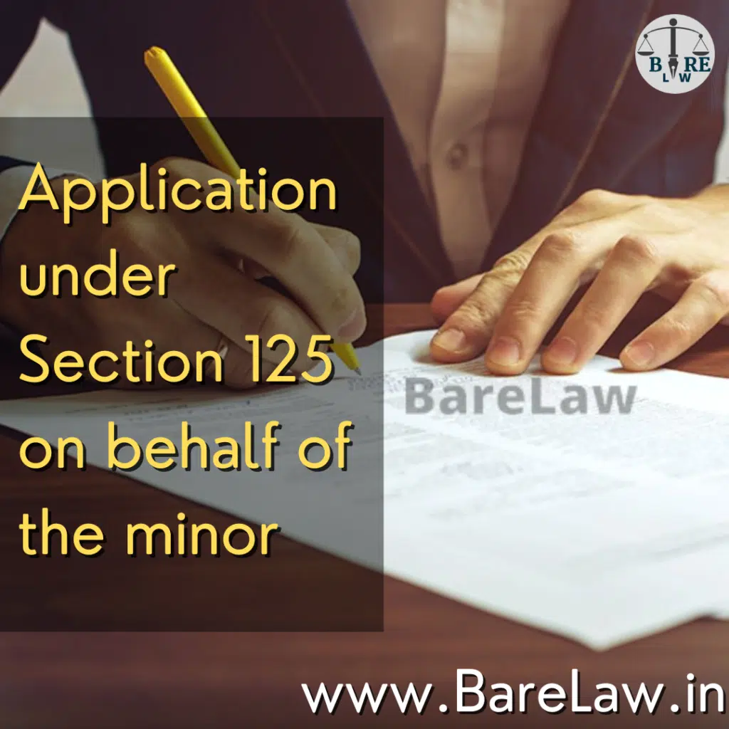 alt+"Application under Section 125 on behalf of the minor"