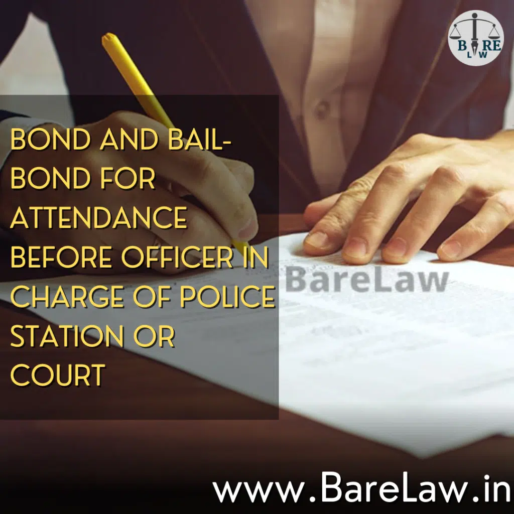 alt="BOND AND BAIL-BOND FOR ATTENDANCE BEFORE OFFICER IN CHARGE OF POLICE
STATION OR COURT