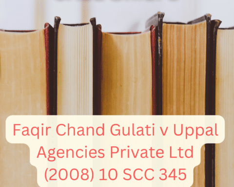 alt="Faqir Chand Gulati v Uppal Agencies Private Ltd (2008) 10 SCC 345"