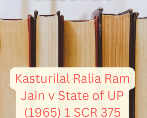 alt="Kasturilal Ralia Ram Jain v State of UP (1965) 1 SCR 375"