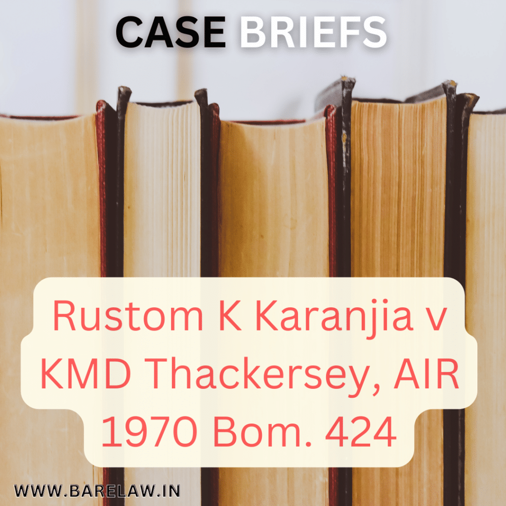 alt="Rustom K Karanjia v KMD Thackersey, AIR 1970 Bom. 424"