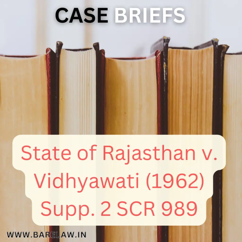 alt="State of Rajasthan v Vidhyawati (1962) Supp 2 SCR 989"