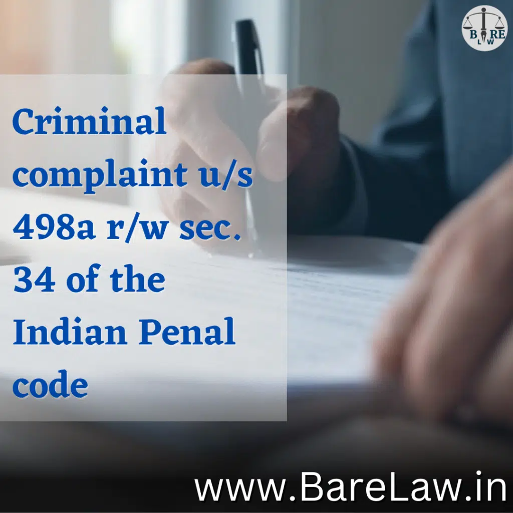 alt="Criminal complaint u/s 498a r/w sec. 34 of the Indian Penal code"