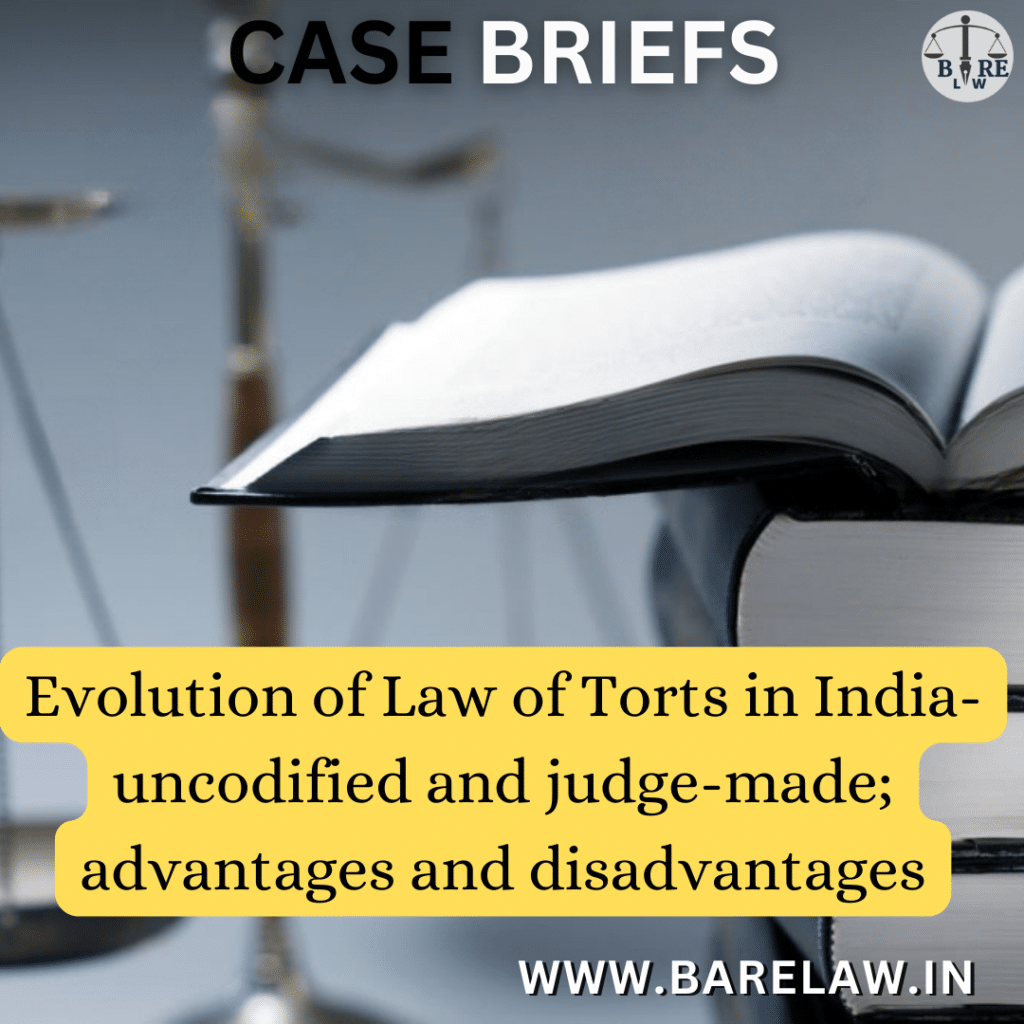 alt="Evolution of Law of Torts in India- uncodified and judge-made; advantages and disadvantages"