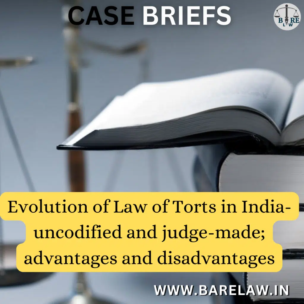 alt="Evolution of Law of Torts in India- uncodified and judge-made; advantages and disadvantages"