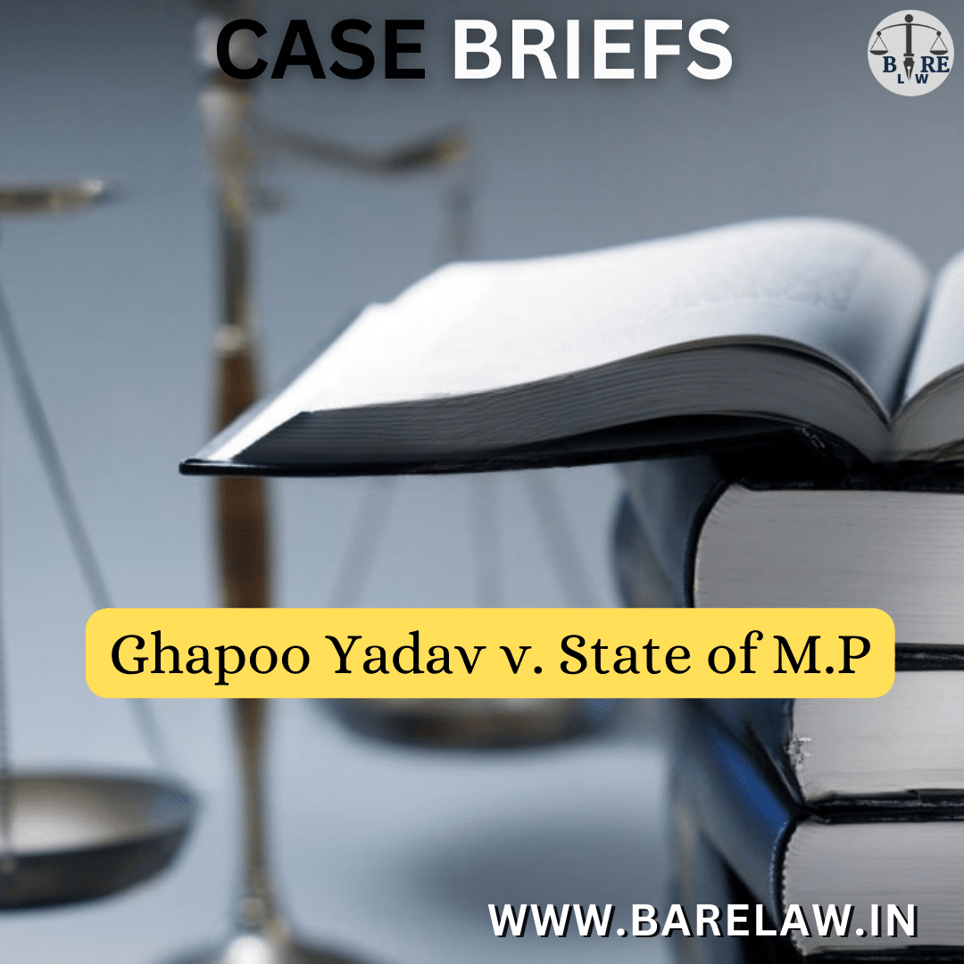 Ghapoo Ghapoo Yadav v. State of M.P - BareLaw