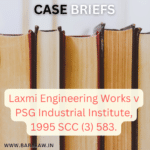 alt="Laxmi Engineering Works v PSG Industrial Institute, 1995 SCC (3) 583"