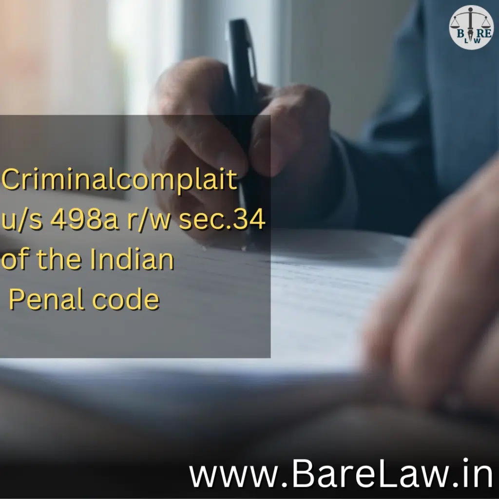 alt="Criminal complaint u/s 498a r/w sec. 34 of the Indian Penal code"