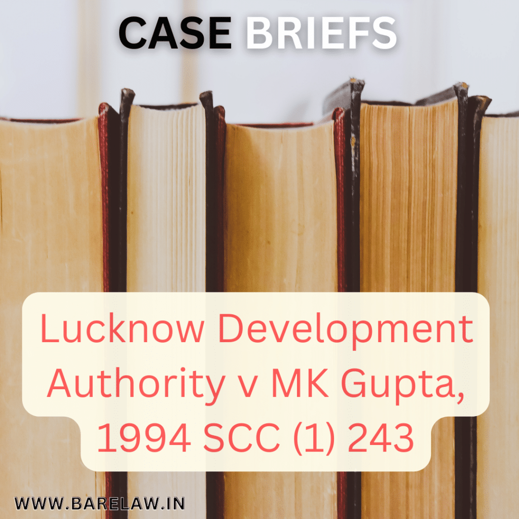 Lucknow Development Authority v MK Gupta, 1994 SCC (1) 243 - BareLaw