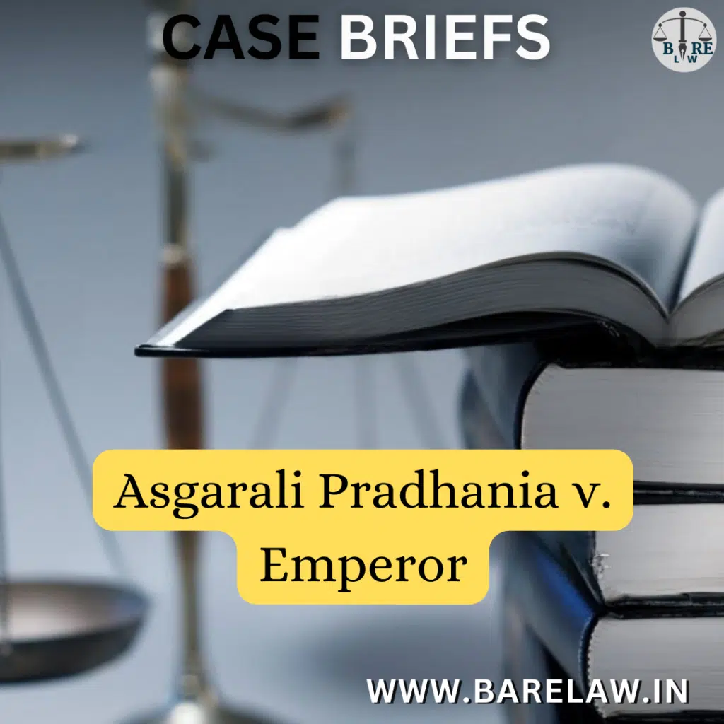 Asgarali Pradhania v. Emperor