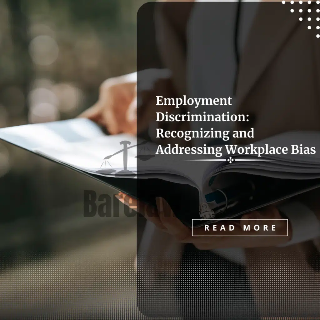 Employment Discrimination:Recognizing and Addressing Workplace Bias