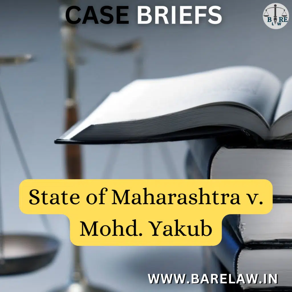 State of Maharashtra v. Mohd. Yakub