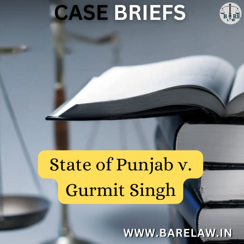 State of Punjab v. Gurmit Singh