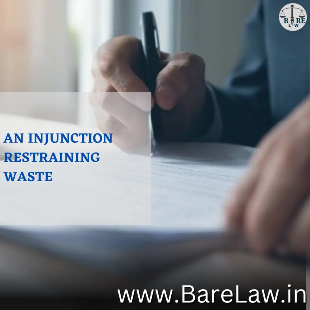 AN INJUNCTION RESTRAINING WASTE