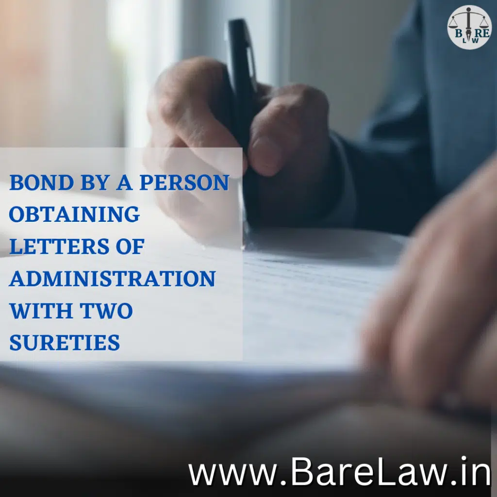 BOND BY A PERSON OBTAINING LETTERS OF ADMINISTRATION WITH TWO SURETIES
