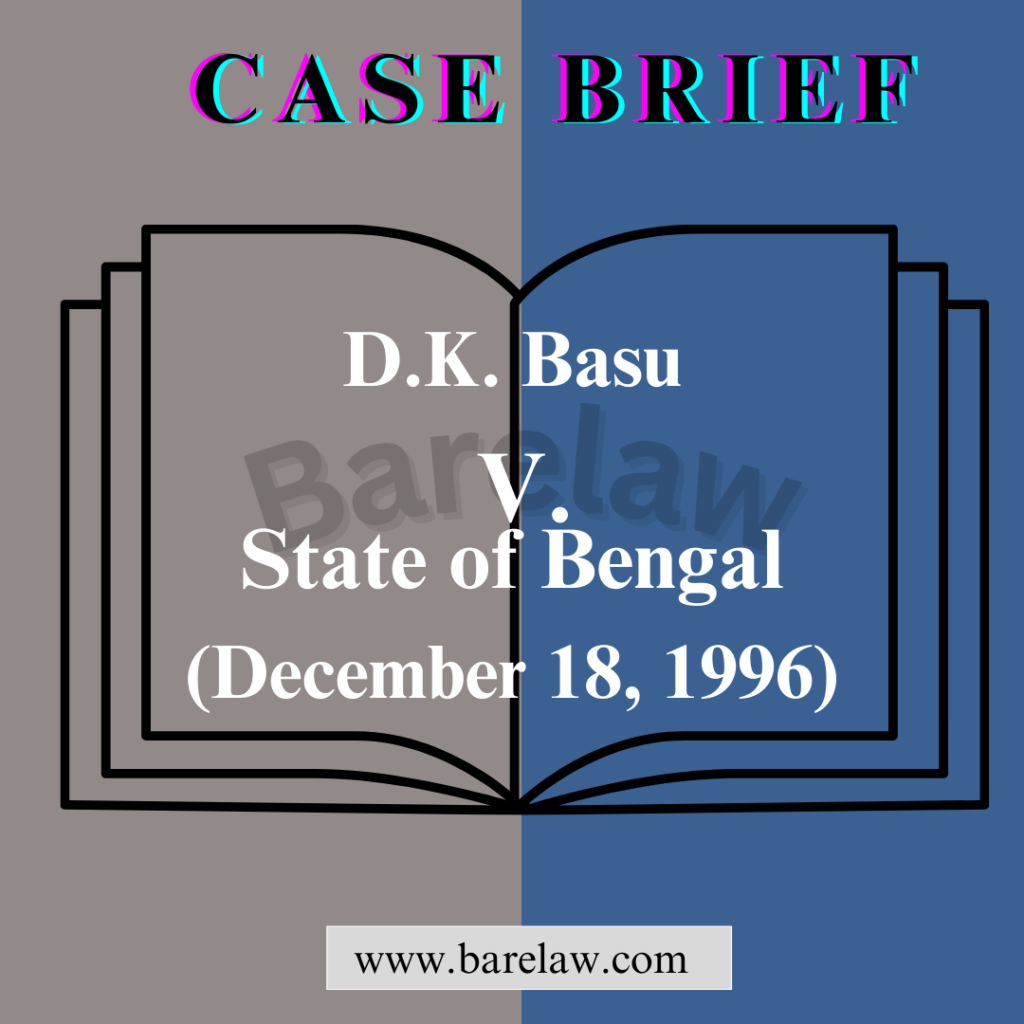 D.K. Basu vs. State of Bengal