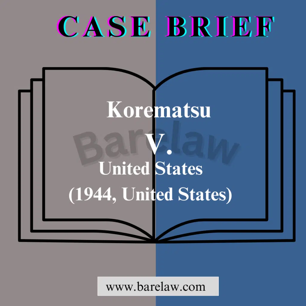 Korematsu v. United States: Balancing National Security and Civil Liberties