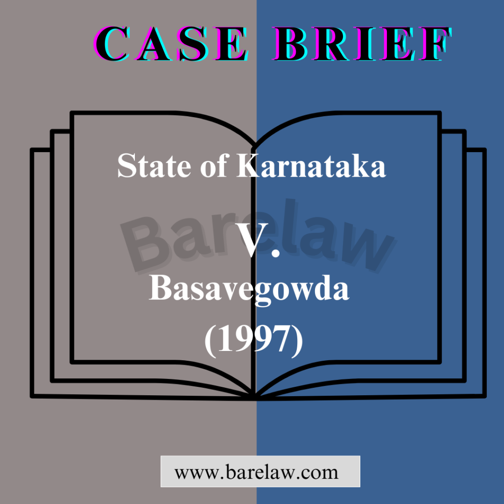 State of Karnataka v. Basavegowda (1997)