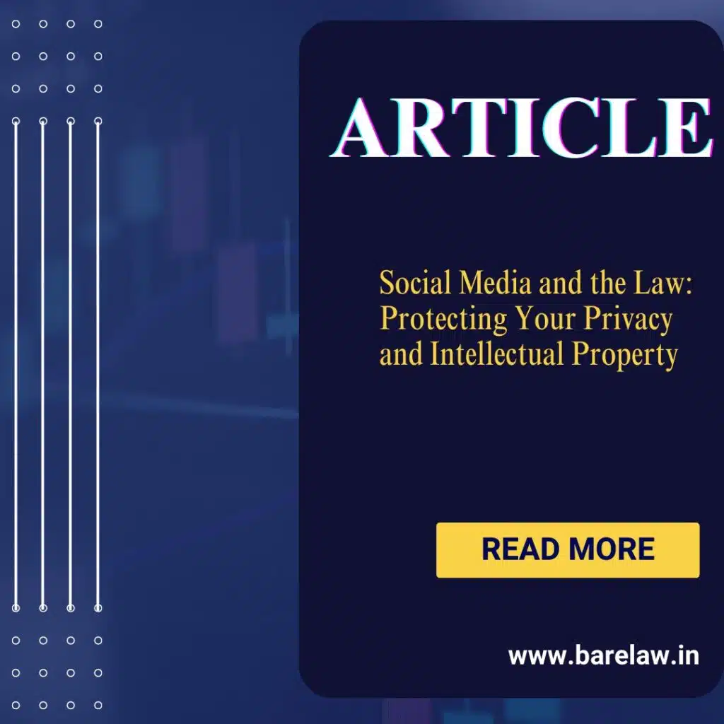 Social Media and the Law:Protecting Your Privacy and Intellectual Property