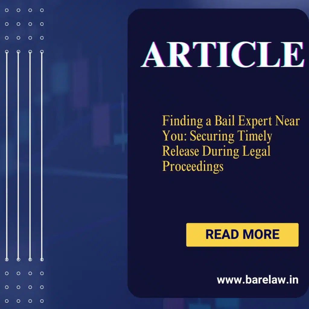 Finding a Bail Expert Near You: Securing Timely Release During Legal Proceedings