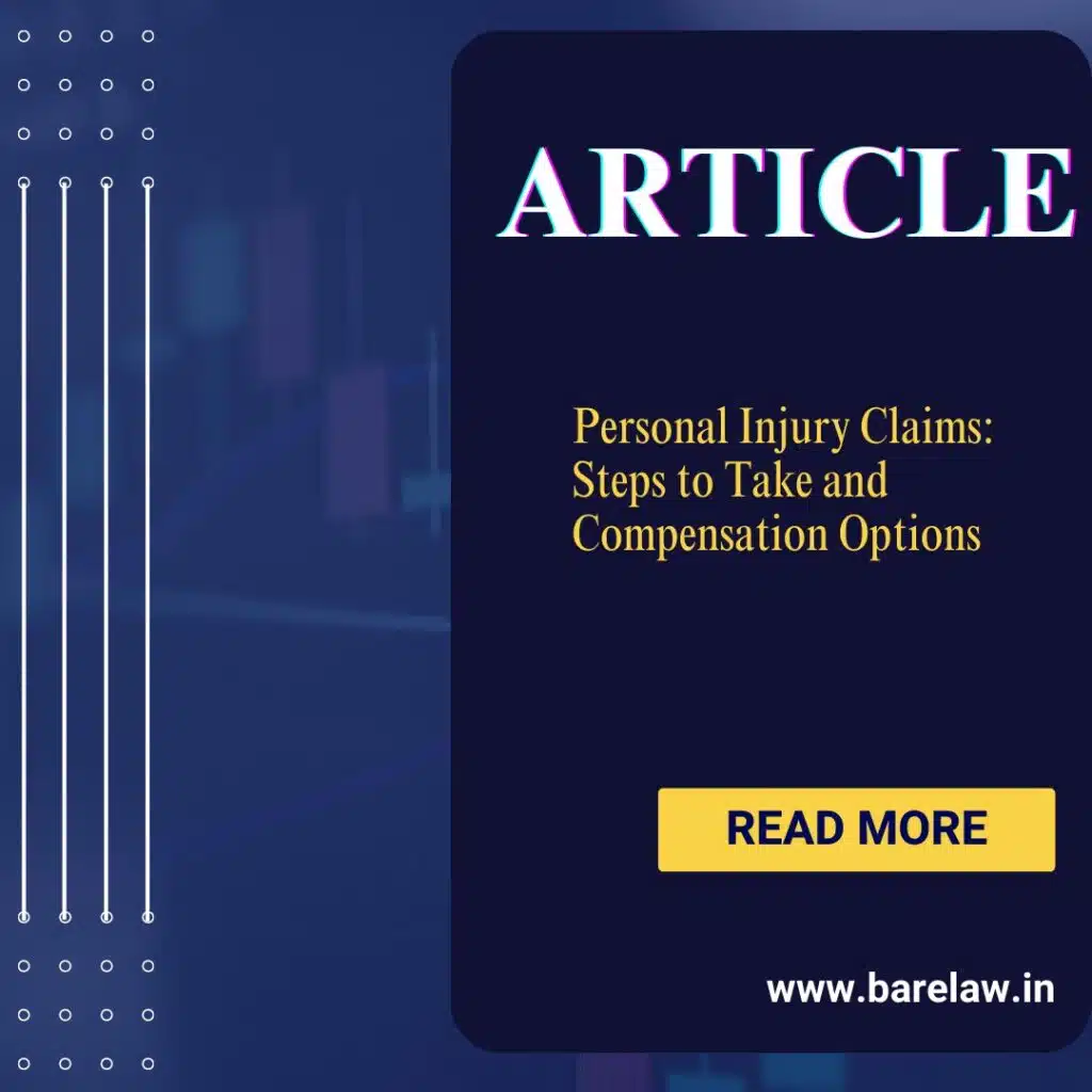 Personal Injury Claims: Steps to Take and Compensation Options