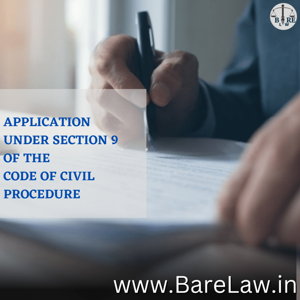 APPLICATION UNDER SECTION 9 OF THE CODE OF CIVIL PROCEDURE
