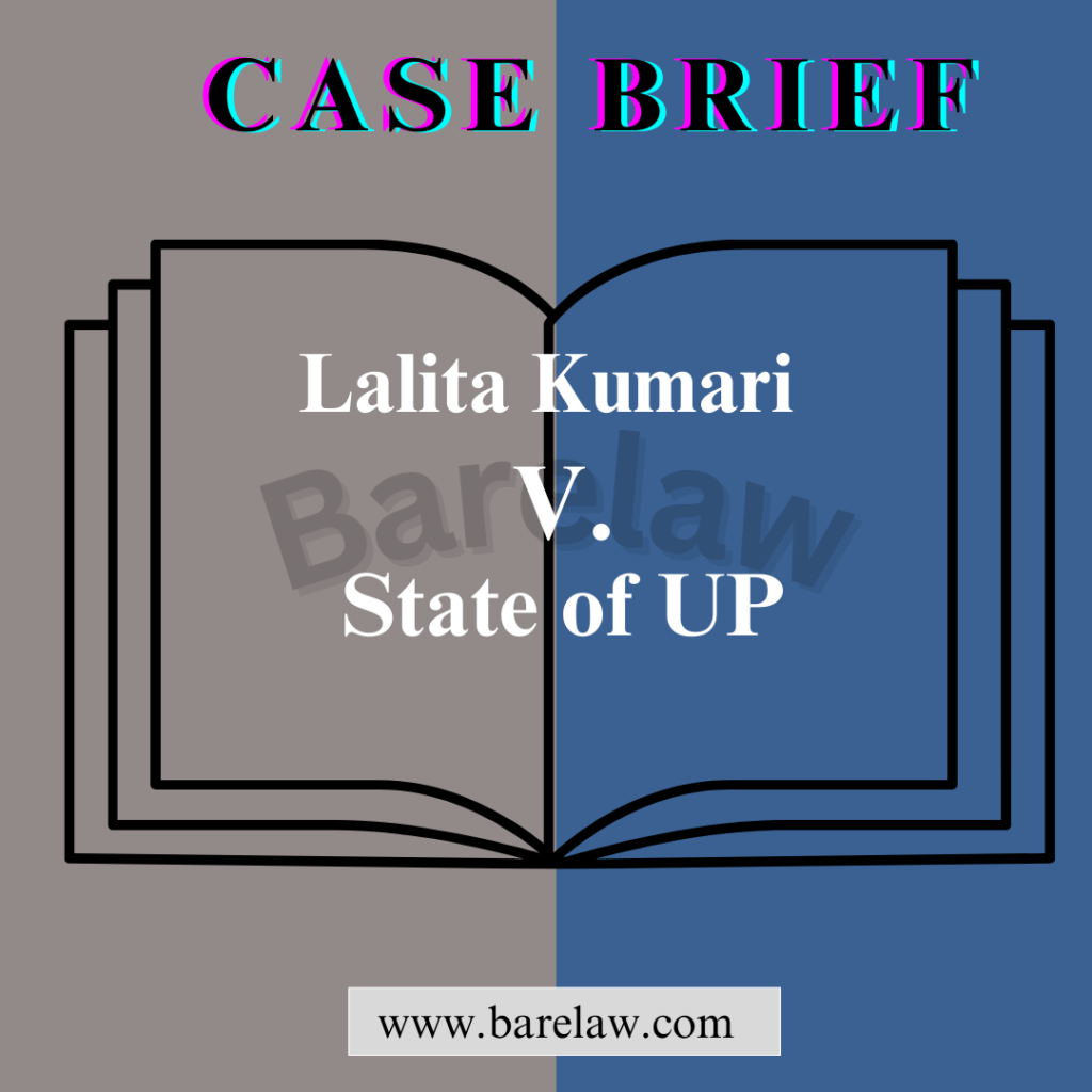 Lalita Kumari v. State of UP: The Significance of FIRs in Cognizable Cases