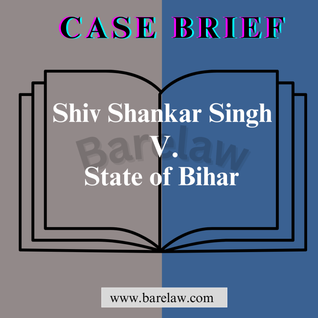 Legal Implications of Filing Multiple FIRs: A Critical Analysis of the Shiv Shankar Singh v. State of Bihar Case