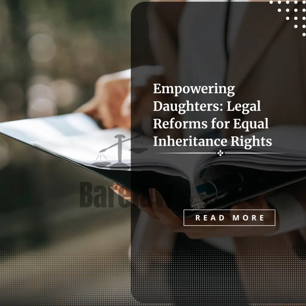 Empowering Daughters: Legal Reforms for Equal Inheritance Rights