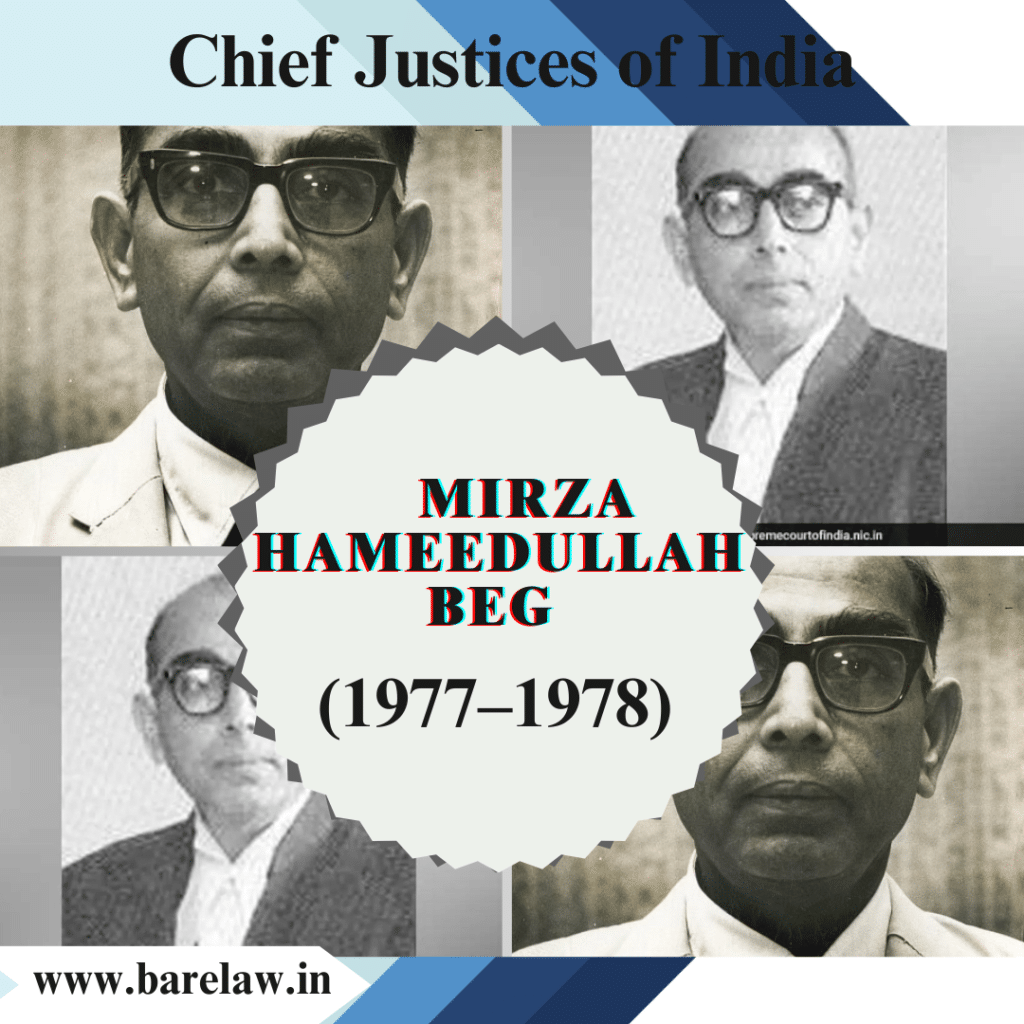 Mirza Hameedullah Beg: The Influential Tenure as Chief Justice of India (1977-1978)