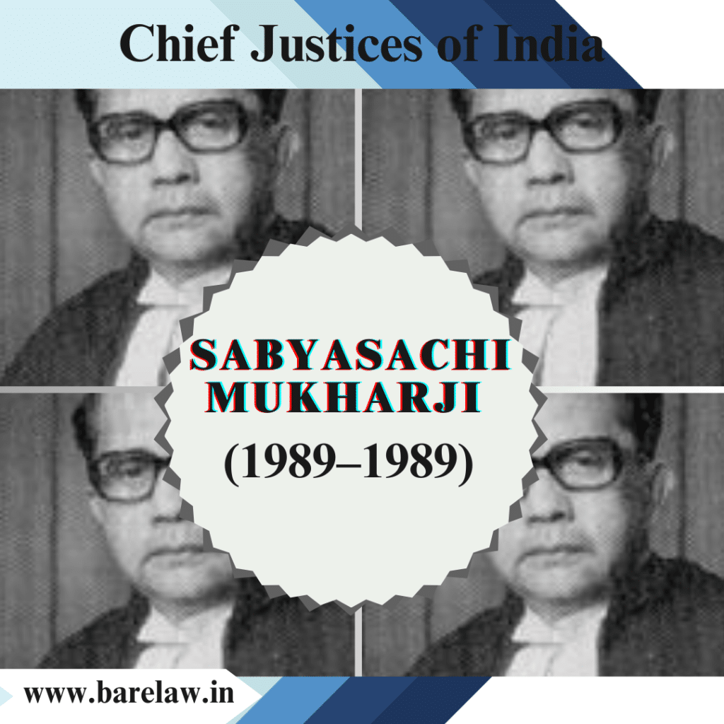 Sabyasachi Mukharji: Chief Justice of India (1989–1990)