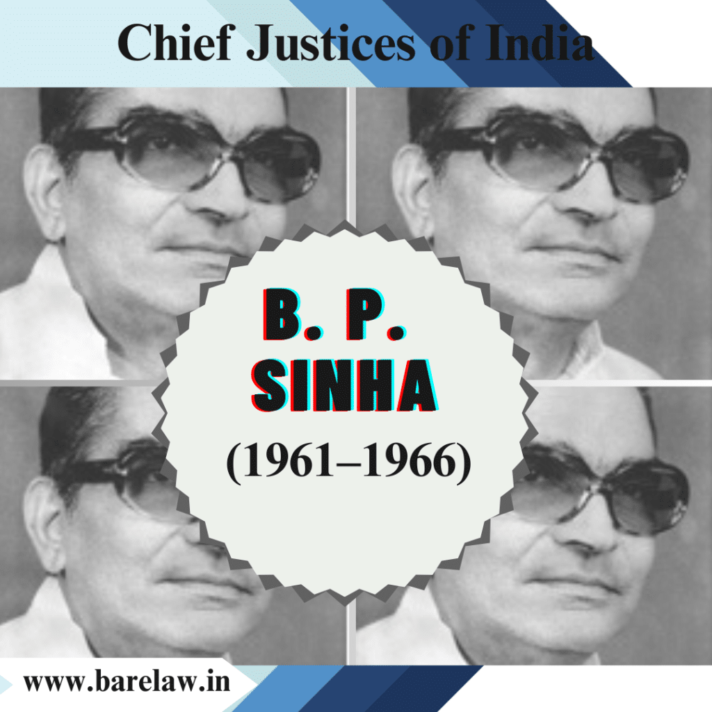 B.P. Sinha (1961-1966): A Judicial Luminary's Impact on India's Legal Landscape