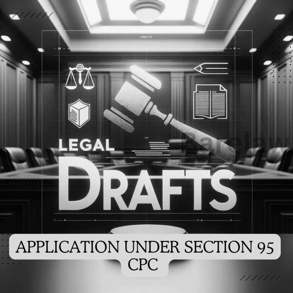 APPLICATION UNDER SECTION 95 CPC
