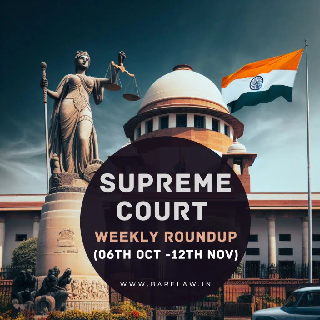 Supreme Court Weekly Roundup (6th Nov-12th Nov