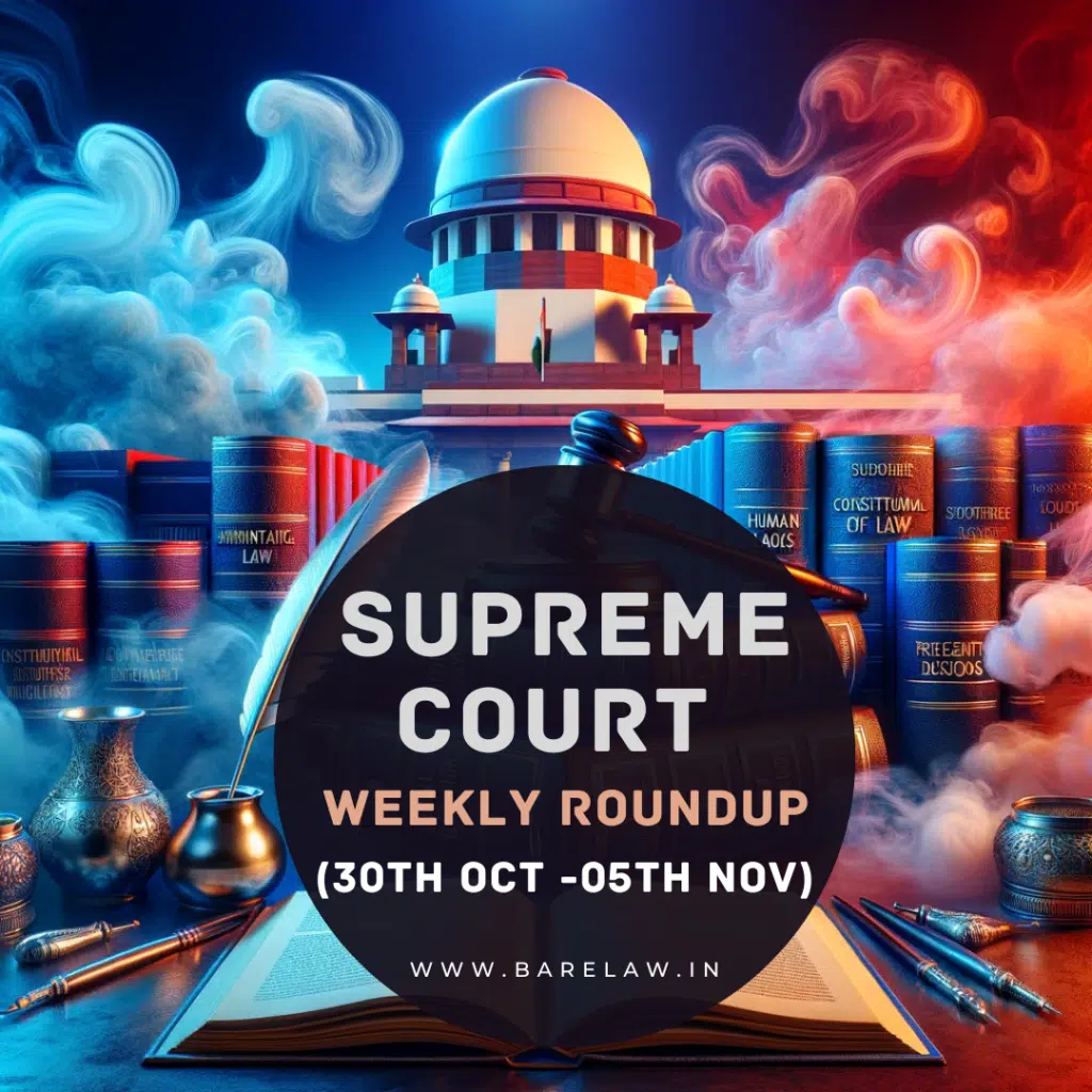 Supreme court Round-up (30th Oct -05th Nov)