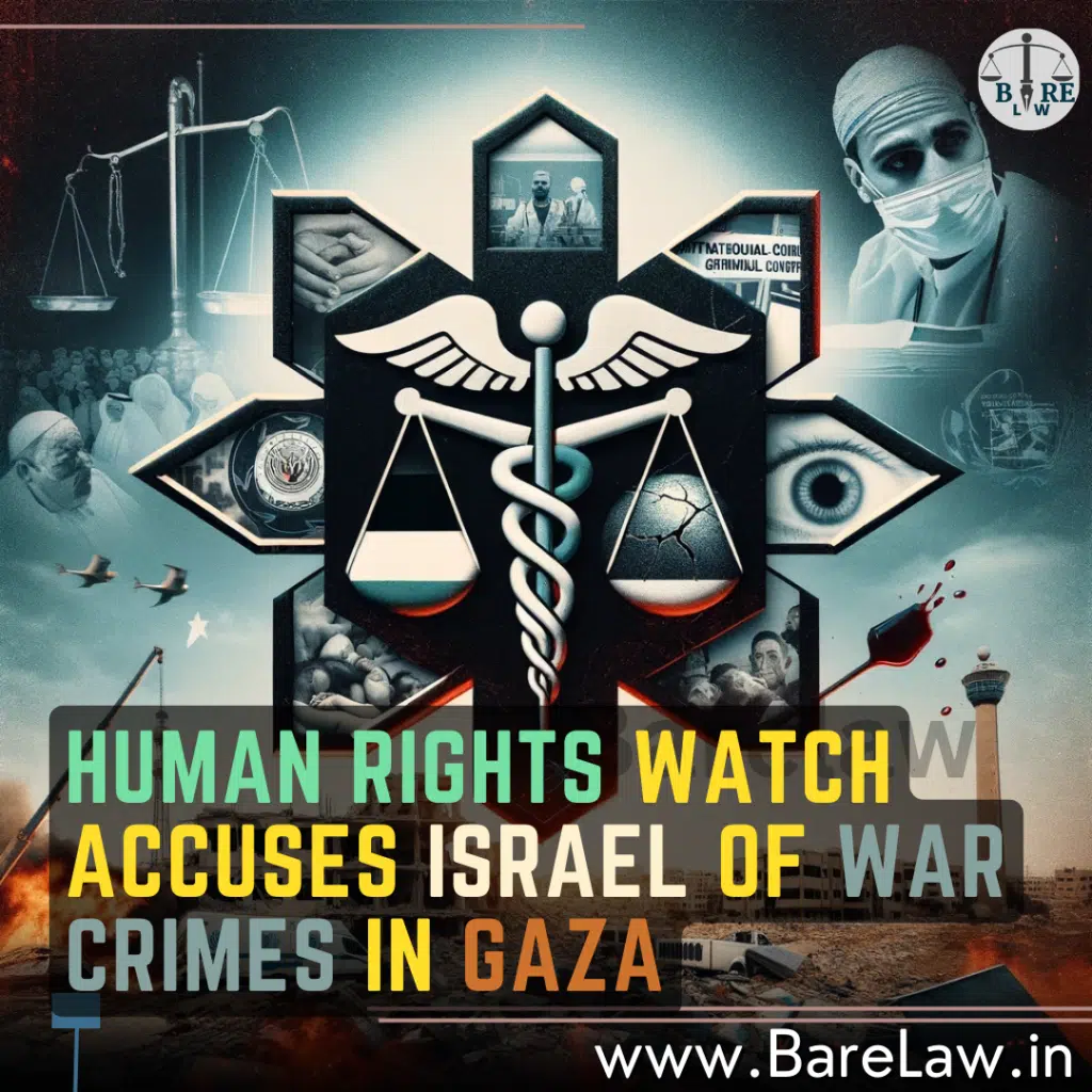 Human Rights Watch Accuses Israel of War Crimes in Gaza