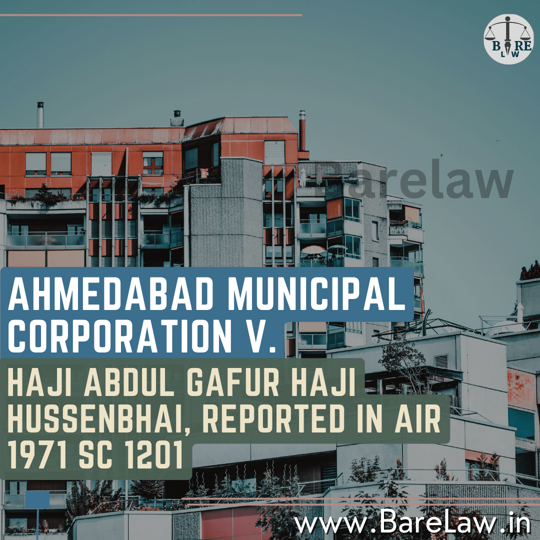 The case of Ahmedabad Municipal Corporation v. Haji Abdul Gafur Haji