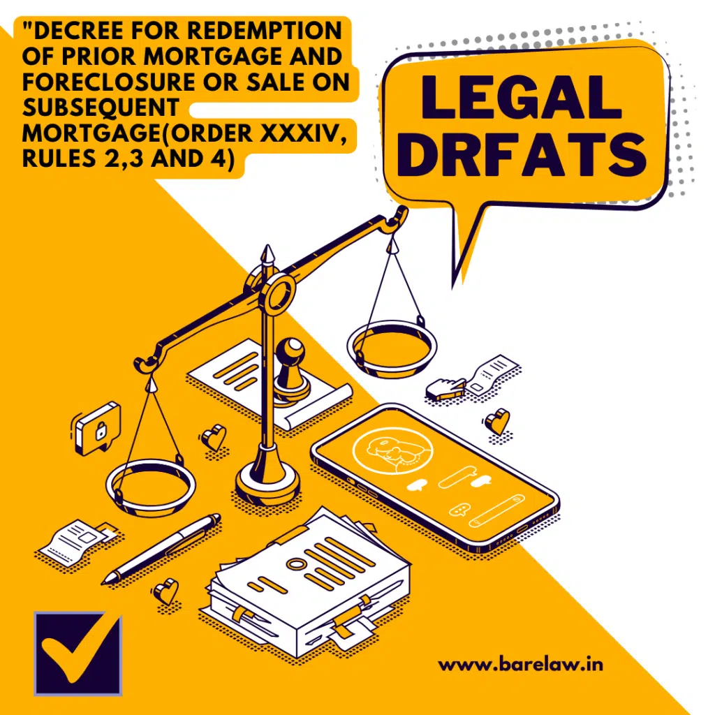 Decree for redemption of prior Mortgage and foreclosure or sale on subsequent Mortgage(Order XXXIV